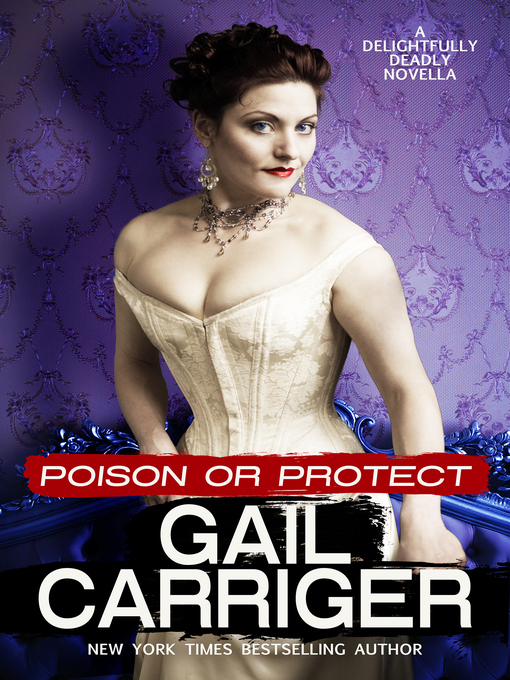 Title details for Poison or Protect by Gail Carriger - Wait list